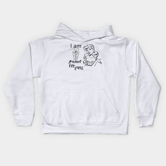 I am present for you. Funny Valentine with Pun Kids Hoodie by Biophilia